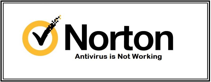 Norton Antivirus is Not Working